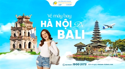 Vé máy bay Hà Nội Bali giá rẻ chỉ từ 1.526.000 VND | Đặt vé ngay